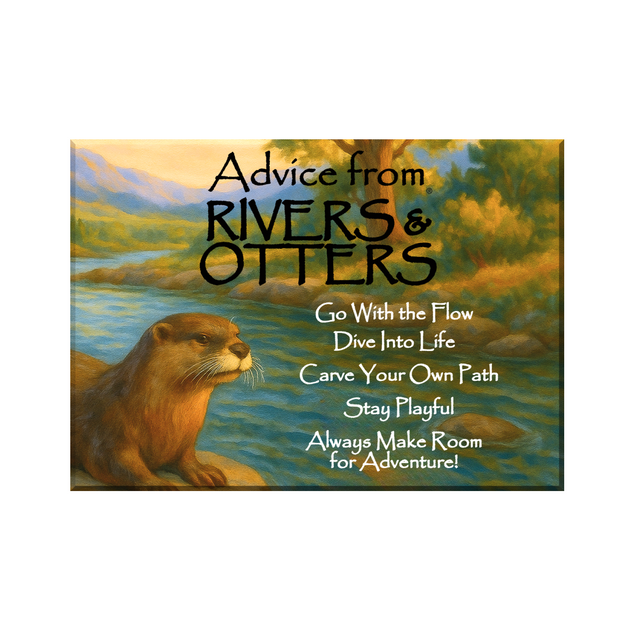 Advice from Rivers & Otters Jumbo Magnet