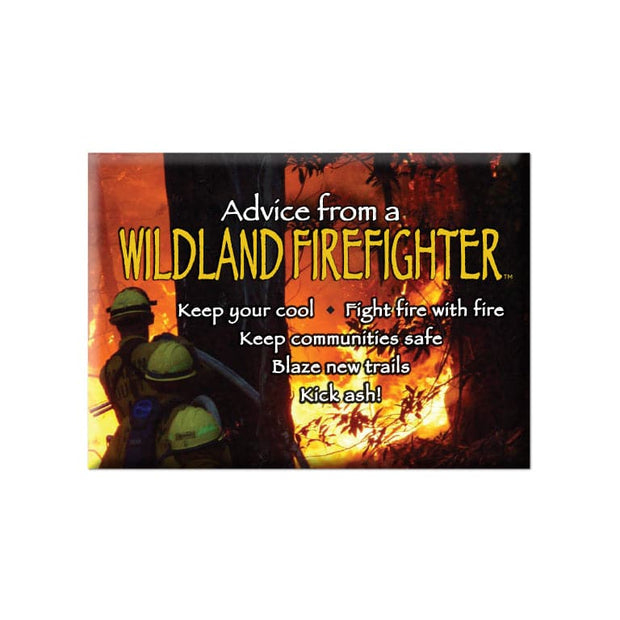 Advice from a Wildland Firefighter Magnet