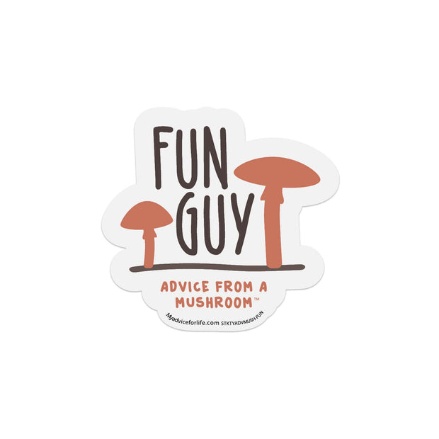 Advice from a Mushroom-Fun guy-Typography Sticker